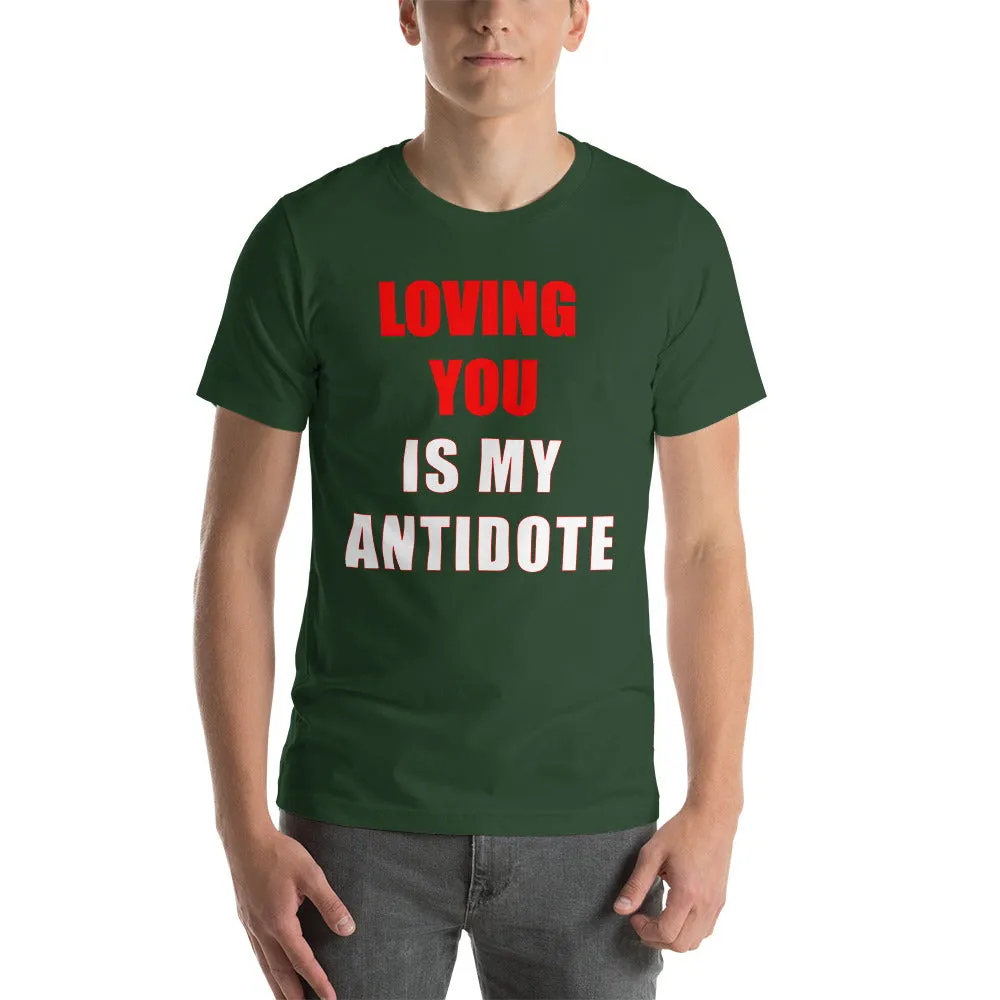 Loving You is My Antidote T-Shirt (D)