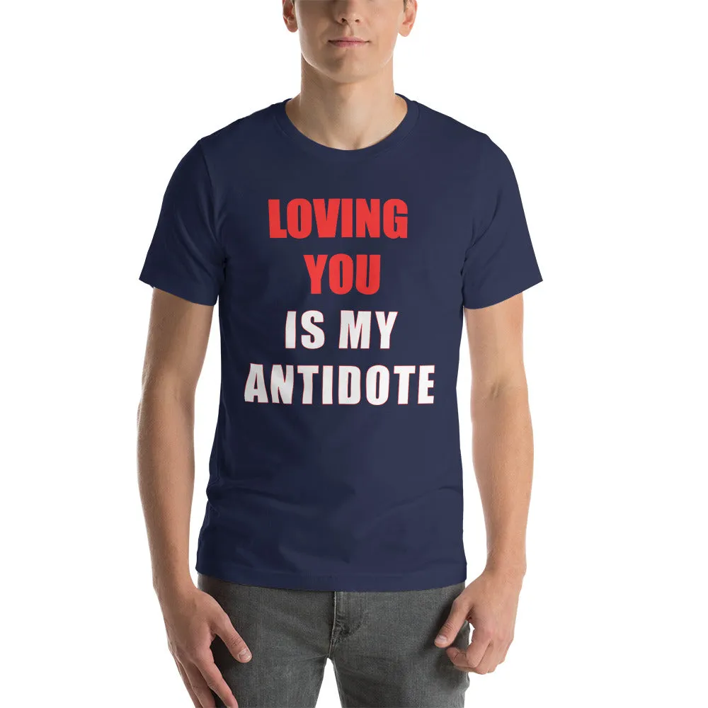 Loving You is My Antidote T-Shirt (D)