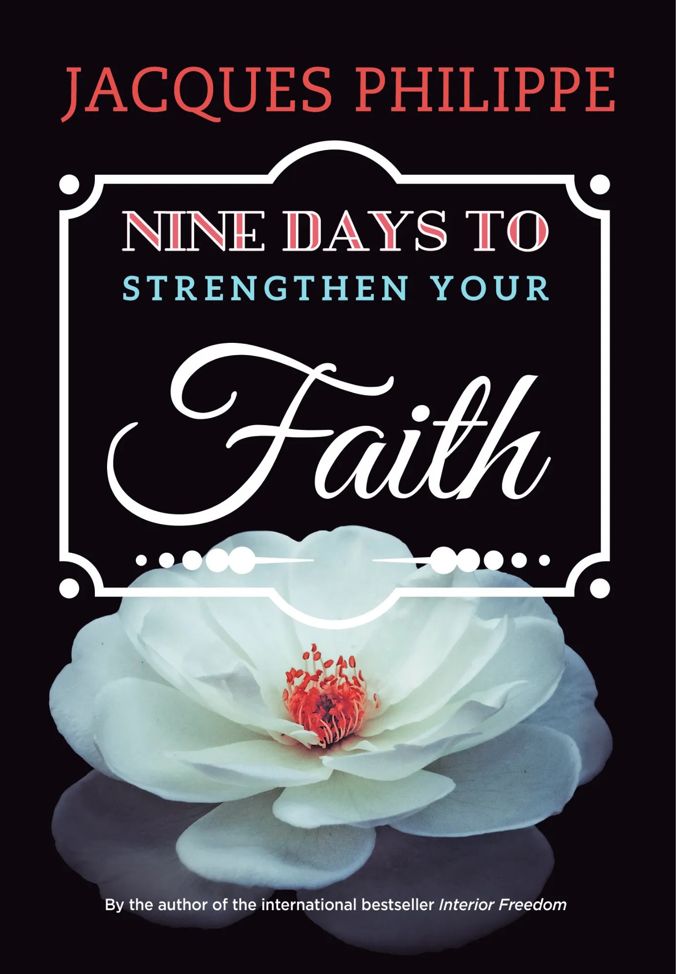 Nine Days To Strengthen Your Faith